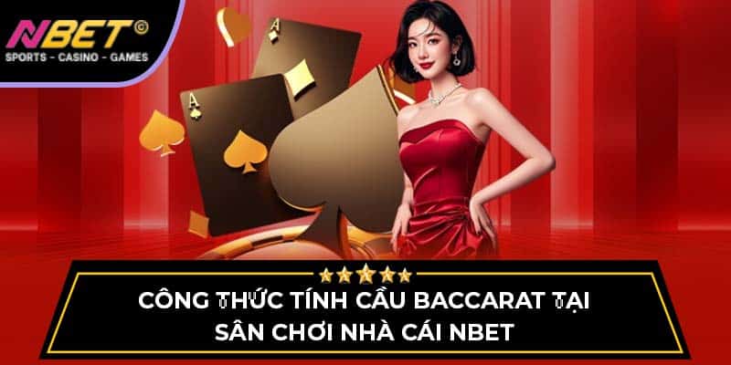 Công Thức Tính Cầu Baccarat Tại Sân Chơi Nhà Cái NBET 1 Công Thức Tính Cầu Baccarat Tại Sân Chơi Nhà Cái NBET